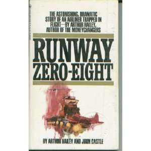  Runway Zero Eight Arthur ; Castle, John Hailey Books