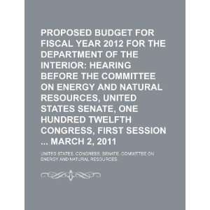  Proposed budget for fiscal year 2012 for the Department of 