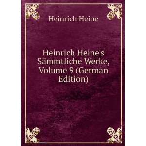   SÃ¤mmtliche Werke, Volume 9 (German Edition) Heinrich Heine Books