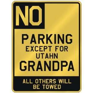  NO  PARKING EXCEPT FOR UTAHN GRANDPA  PARKING SIGN STATE 