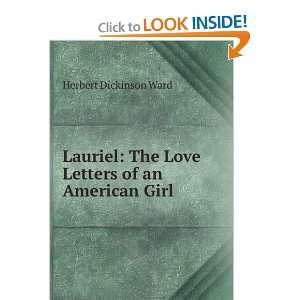   : The Love Letters of an American Girl: Herbert Dickinson Ward: Books