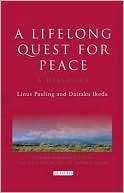 Lifelong Quest for Peace Linus Pauling