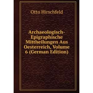   Aus Oesterreich, Volume 6 (German Edition): Otto Hirschfeld: Books