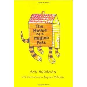    The House of a Million Pets [Hardcover] Ann Hodgman Books