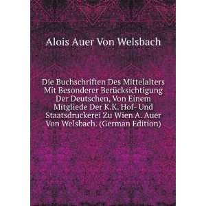   Hof  Und Staatsdruckerei Zu Wien A. Auer Von Welsbach. (German Edition