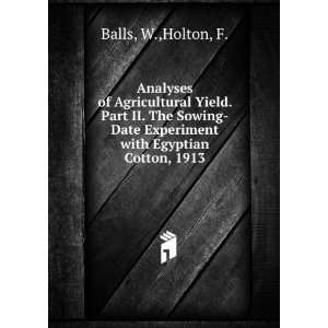   Date Experiment with Egyptian Cotton, 1913 W.,Holton, F. Balls Books