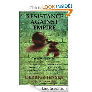 Resistance Against Empire Derrick Jensen  Kindle Store