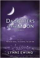 Daughters of the Moon Volume Lynne Ewing