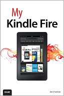   My Kindle Fire by Jim Cheshire, Que  NOOK Book 