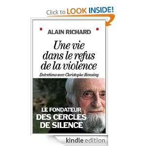 Une vie dans le refus de la violence (French Edition) Alain Richard 
