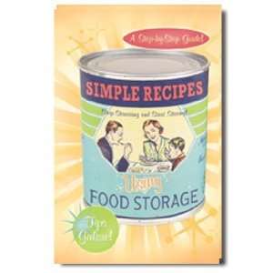 Simple Recipes Using Food Storage  Nonfiction, Emergency, Preparation 