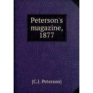 Petersons magazine, 1877 [C.J. Peterson]  Books