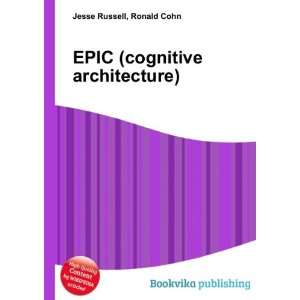  EPIC (cognitive architecture) Ronald Cohn Jesse Russell 