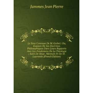   Mennais Et De M. Laurentie (French Edition): Jammes Jean Pierre: Books