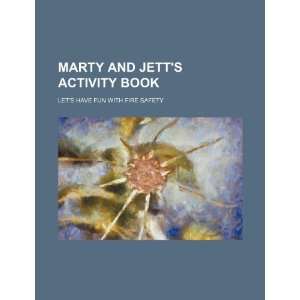  Marty and Jetts activity book: lets have fun with fire 