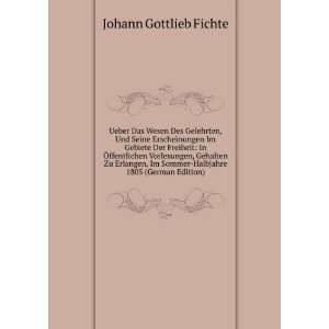   Sommer Halbjahre 1805 (German Edition) Johann Gottlieb Fichte Books