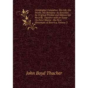   the First Historians of America, Volume 3 John Boyd Thacher Books