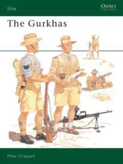   The Gurkhas by Mike Chappell, Osprey Publishing 