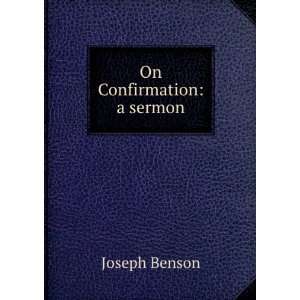  On Confirmation a sermon Joseph Benson Books