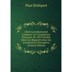 Droit Constitutionnel ComparÃ©: La Constitution FranÃ§aise De 1875 