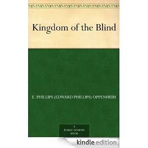 Kingdom of the Blind E. Phillips (Edward Phillips) Oppenheim  