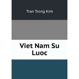  Viet Nam Su Luoc Tran Trong Kim Books