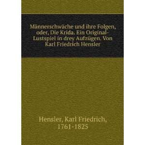   Von Karl Friedrich Hensler Karl Friedrich, 1761 1825 Hensler Books