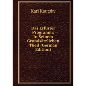   Seinem GrundsÃ¤tzlichen Theil (German Edition) Karl Kautsky Books