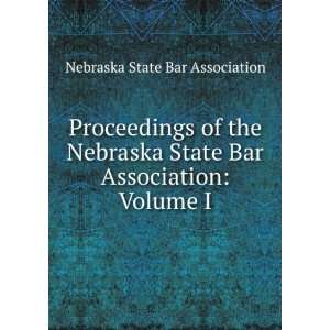   State Bar Association: Volume I: Nebraska State Bar Association: Books