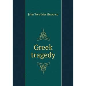  Greek tragedy John Tresidder Sheppard Books