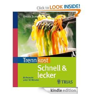 Trennkost schnell & lecker 80 Rezepte unter 30 Minuten (German 