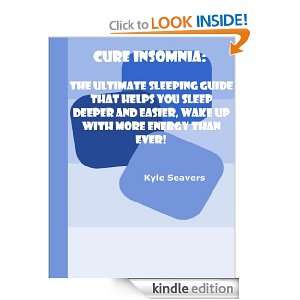 Cure Insomnia: The Ultimate Sleeping Guide That Helps You Sleep Deeper 