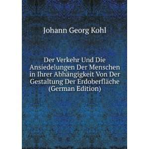   Der ErdoberflÃ¤che (German Edition): Johann Georg Kohl: Books