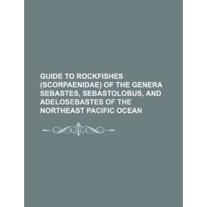  Guide to rockfishes (Scorpaenidae) of the genera Sebastes 