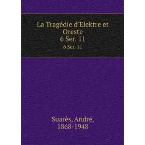  La TragÃ©die dElektre et Oreste. 6 Ser. 11 AndrÃ 