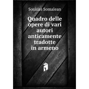   di vari autori anticamente tradotte in armeno Soukias Somalean Books
