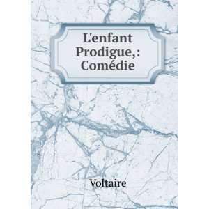  Lenfant Prodigue, ComÃ©die Voltaire Books