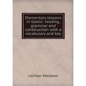   and construction with a vocabulary and key Lachlan Macbean Books