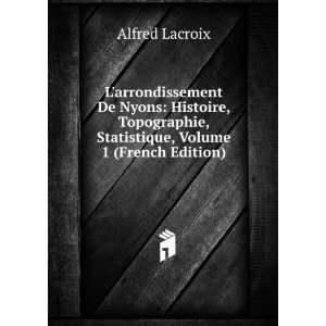   , Volume 1 (French Edition) Alfred Lacroix  Books