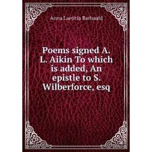   , An epistle to S. Wilberforce, esq Anna Laetitia Barbauld Books