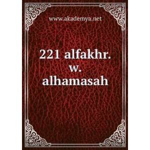  221 alfakhr.w.alhamasah: www.akademya.net: Books