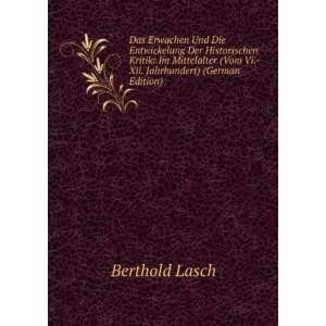   (Vom Vi. Xii. Jahrhundert) (German Edition) Berthold Lasch Books