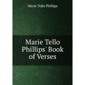  Marie Tello Phillips Book of Verses Marie Tello Phillips 