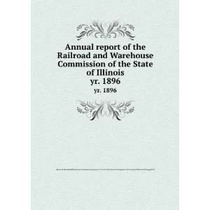  Warehouse Commission of the State of Illinois. yr. 1896 Lawrence J 