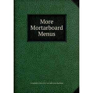   Mortarboard Menus: Compiled by Mary Ann Lee and Laura Buckham: Books