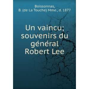   Robert Lee: B. (de La Touche) Mme., d. 1877 Boissonnas: Books