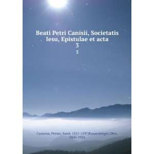  Beati Petri Canisii, Societatis Iesu, Epistulae et acta. 3 