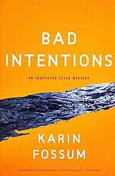 Bad Intentions by Karin Fossum 2011, Hardcover  
