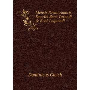   Seu Ars BenÃ¨ Tacendi, & BenÃ¨ Loquendi Dominicus Gleich Books