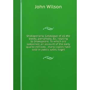   . many copies have sold in public sales; toget: John Wilson: Books